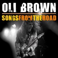 Brown Oli - Songs From The Road (Cd + Dvd) in der Gruppe CD / Blues,Jazz bei Bengans Skivbutik AB (4073153)