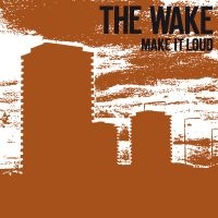 Wake - Make It Loud in der Gruppe CD bei Bengans Skivbutik AB (4073438)