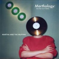 Martha & The Muffins - Marthology - The In And Outtakes in der Gruppe CD / Pop-Rock bei Bengans Skivbutik AB (4073732)