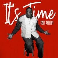 Clyde Anthony - It's Time in der Gruppe CD / Blues,Jazz bei Bengans Skivbutik AB (4075125)