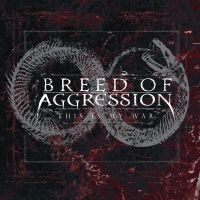 Breed Of Aggression - This Is My War in der Gruppe CD / Hårdrock bei Bengans Skivbutik AB (4077012)