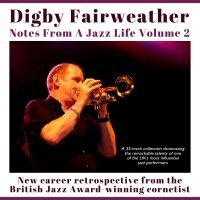 Fairweather Digby - Notes From A Jazz Life Vol 2 in der Gruppe CD / Jazz bei Bengans Skivbutik AB (4077302)