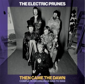 Electric Prunes - Then Came The Dawn Complete Recordi in der Gruppe -Start Sell bei Bengans Skivbutik AB (4077379)