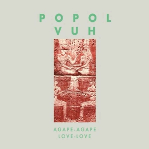 Popol Vuh - Agape-Agape (Love-Love) in der Gruppe UNSERE TIPPS / Weihnachtsgeschenktipp CD bei Bengans Skivbutik AB (4100231)