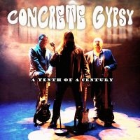 Concrete Gypsy - A Tenth Of A Century in der Gruppe CD / Pop-Rock bei Bengans Skivbutik AB (4110514)