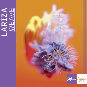 Lariza - Weave | Jazzthing Next Generation Vol.91 in der Gruppe CD / Jazz bei Bengans Skivbutik AB (4115272)