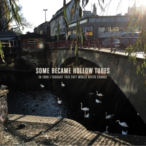 Some Became Hollow Tubes - In 1988 I Thought This Shit Would Never Change in der Gruppe UNSERE TIPPS / Weihnachtsgeschenktipp CD bei Bengans Skivbutik AB (4117747)