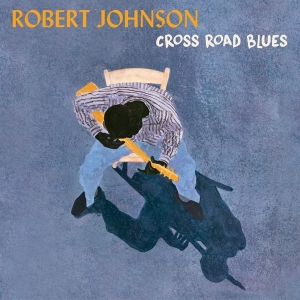 Johnson Robert - Cross Road Blues in der Gruppe UNSERE TIPPS / Weihnachtsgeschenktipp Vinyl bei Bengans Skivbutik AB (4118059)