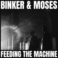 Binker And Moses - Feeding The Machine in der Gruppe -Start Sell bei Bengans Skivbutik AB (4119877)