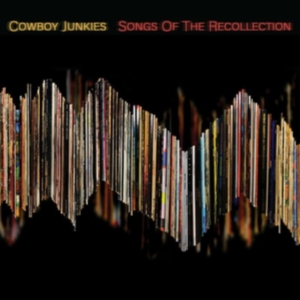 Cowboy Junkies - Songs Of The Recollection in der Gruppe CD / Pop-Rock bei Bengans Skivbutik AB (4125686)