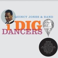 Jones Quincy And Band - I Dig Dancers in der Gruppe VINYL / Jazz bei Bengans Skivbutik AB (4126929)