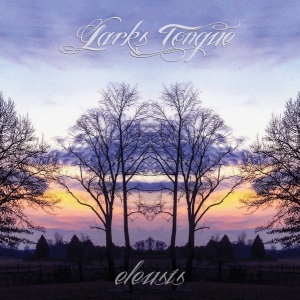 Lark's Tongue - Eleusis in der Gruppe UNSERE TIPPS / Weihnachtsgeschenktipp CD bei Bengans Skivbutik AB (4127519)