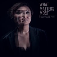 Gee Hye Lee Trio - What Matters Most in der Gruppe CD / Jazz bei Bengans Skivbutik AB (4128748)