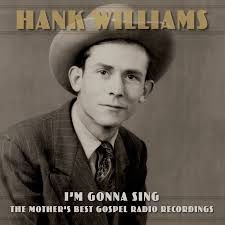 Hank Williams - I'm Gonna Sing: The Mother's B in der Gruppe VINYL / Country,Pop-Rock bei Bengans Skivbutik AB (4128860)