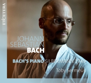 Toby Sermeus - Bach's Piano Silbermann 1749 in der Gruppe CD / Klassiskt,Övrigt bei Bengans Skivbutik AB (4129391)