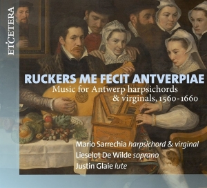 Mario Sarrechia - Ruckers Me Fecit Antverpiae (1560-1660) in der Gruppe CD / Klassiskt,Övrigt bei Bengans Skivbutik AB (4129398)