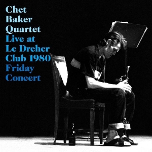 Chet Baker Quartet - Live Le Dreher Club 1980 in der Gruppe CD / Jazz bei Bengans Skivbutik AB (4131695)