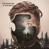 Whistles & The Bells The - The Whistles & The Bells in der Gruppe CD / Pop-Rock bei Bengans Skivbutik AB (4134569)