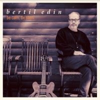 Edin Bertil - Be Calm Be Silent in der Gruppe CD / Pop-Rock bei Bengans Skivbutik AB (4136332)