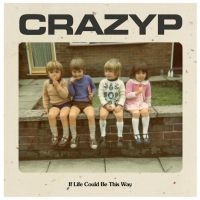 Crazy P - If Life Could Be This Way in der Gruppe VINYL / Pop-Rock bei Bengans Skivbutik AB (4137075)