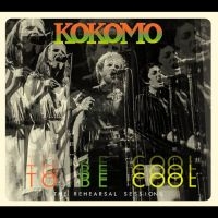 Kokomo - To Be Cool - The Rehearsal Sessions in der Gruppe CD / Pop-Rock,RnB-Soul bei Bengans Skivbutik AB (4142673)