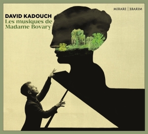 David Kadouch - Les Musiques De Madame Bovary in der Gruppe CD / Klassiskt,Övrigt bei Bengans Skivbutik AB (4143606)