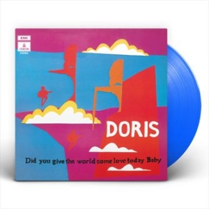 Doris - Did You Give The World Some Love Today, Baby (Ltd Blue Vinyl) in der Gruppe UNSERE TIPPS / Årsbästalistor 2022 / Årsbästa 22 Ellinor bei Bengans Skivbutik AB (4143631)