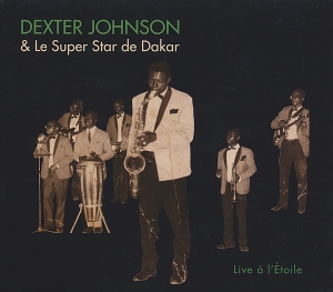 Dexter & Le Super Star De Dakar Johnson - Live A L'etoile in der Gruppe CD / World Music bei Bengans Skivbutik AB (4148097)