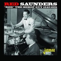 Saunders Red - Red The Bebop Guy 1945-1951 in der Gruppe CD / Blues,Jazz bei Bengans Skivbutik AB (4149312)