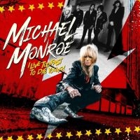 Michael Monroe - I Live Too Fast To Die Young in der Gruppe UNSERE TIPPS / Årsbästalistor 2022 / Classic Rock 22 bei Bengans Skivbutik AB (4149387)