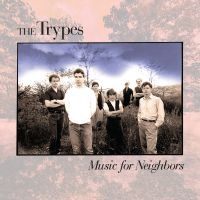 Trypes - Music For Neighbors in der Gruppe UNSERE TIPPS / Weihnachtsgeschenktipp CD bei Bengans Skivbutik AB (4150792)