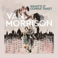 Van Morrison - What?S It Gonna Take? in der Gruppe UNSERE TIPPS / Weihnachtsgeschenktipp CD bei Bengans Skivbutik AB (4153117)