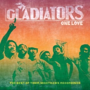 Gladiators - One Love: The Best Of Their Ni in der Gruppe CD / Reggae bei Bengans Skivbutik AB (4154418)