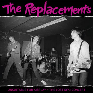 The Replacements - Unsuitable For Airplay -Rsd22 in der Gruppe UNSERE TIPPS / Record Store Day / RSD2022 bei Bengans Skivbutik AB (4155829)