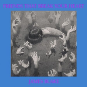 James Blake - Friends That Break Your Heart (Ltd Indie in der Gruppe -Start Sell bei Bengans Skivbutik AB (4156667)