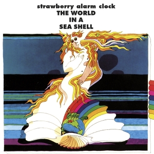 Strawberry Alarm Clock - World In A Sea Shell in der Gruppe CD / Pop-Rock,Övrigt bei Bengans Skivbutik AB (4158503)