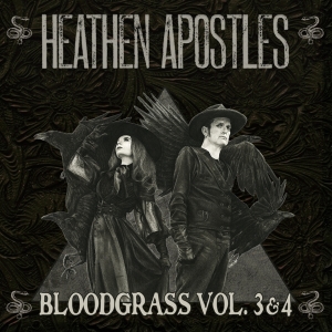 Heathen Apostles - Bloodgrass Vol. 3&4 in der Gruppe UNSERE TIPPS / Weihnachtsgeschenktipp CD bei Bengans Skivbutik AB (4158760)