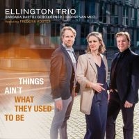 Ellington Trio - Things Ainæt What They Used To Be in der Gruppe CD / Jazz bei Bengans Skivbutik AB (4158820)