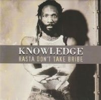 KNOWLEDGE - RASTA DON'T TAKE BRIBE in der Gruppe CD / Reggae bei Bengans Skivbutik AB (4158833)