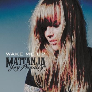 Mattanja Joy Bradley - Wake Me Up in der Gruppe UNSERE TIPPS / Weihnachtsgeschenktipp CD bei Bengans Skivbutik AB (4160436)