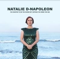 Napoleon Natalie-D - You Wanted To Be The Shore But Inst in der Gruppe CD / Country bei Bengans Skivbutik AB (4160790)