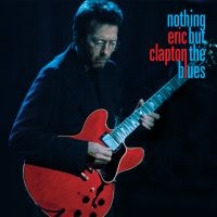 Eric Clapton - Nothing But The Blues in der Gruppe CD / Pop-Rock bei Bengans Skivbutik AB (4163202)