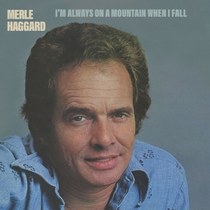 Merle Haggard - I'm Always On A Mountain When I Fall in der Gruppe CD / Country bei Bengans Skivbutik AB (4163326)