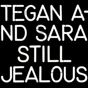 Tegan And Sara - Still Jealous in der Gruppe VINYL / Pop-Rock bei Bengans Skivbutik AB (4163354)