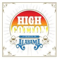 Various Artists - High Cotton: A Tribute To Alabama in der Gruppe CD / Country bei Bengans Skivbutik AB (4163710)