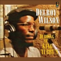 Wilson Delroy - Dubbing At King Tubby's in der Gruppe VINYL / Reggae bei Bengans Skivbutik AB (4176064)