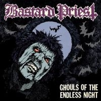 Bastard Priest - Ghouls Of The Endless Night in der Gruppe VINYL / Hårdrock bei Bengans Skivbutik AB (4176494)