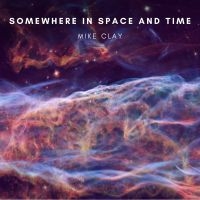 Clay Mike - Somewhere In Space And Time in der Gruppe CD / World Music bei Bengans Skivbutik AB (4179841)