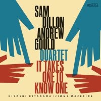 Dillon Sam & Andrew Gould - It Takes One To Know One in der Gruppe CD / Jazz bei Bengans Skivbutik AB (4179900)