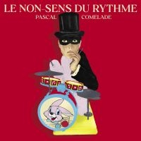 Comelade Pascal - Le Non-Sens Du Rythme in der Gruppe CD / Pop-Rock bei Bengans Skivbutik AB (4179954)